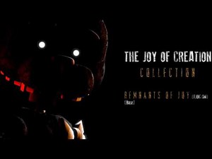 The Joy Of Creation Collection: Track 7 - Remnants of Joy (TJOC:SM) [Base]