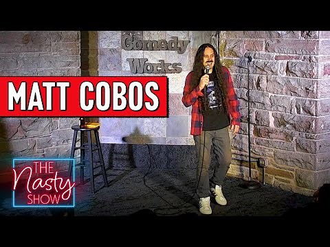 Matt Cobos | The Nasty Show at Comedy Works