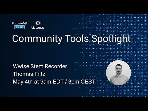 Wwise Up On Air | Community Tools Spotlight: Wwise Stem Recorder