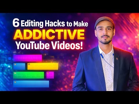 6 Editing Hacks to Make ADDICTIVE YouTube Videos!
