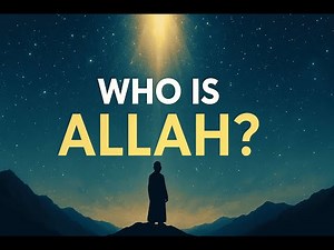Who Is Allah? The Creator of Everything Explained | Know Your Lord Today