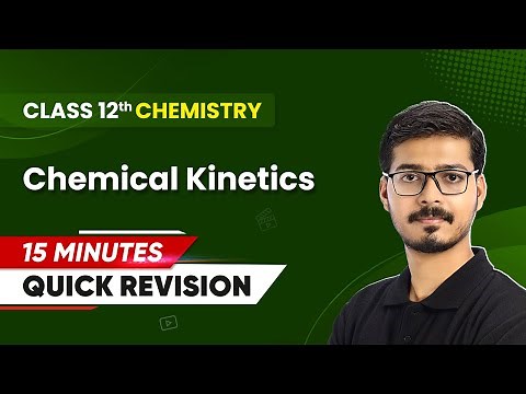 15 Minutes Masterclass: Quick Revision of Chemical Kinetics | Class 12th Chemistry