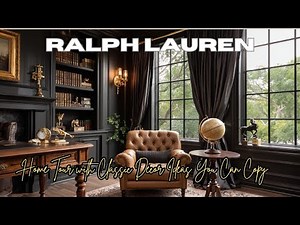 Ralph Lauren Home Tour with Classic Decor Ideas You Can Copy