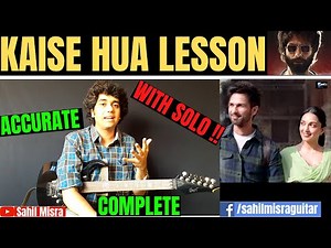 Kabir Singh Kaise Hua COMPLETE Guitar Lesson (With ACCURATE Electric GUITAR SOLO and POWER CHORDS)