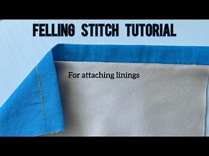 HAND SEWING | Felling Stitch Tutorial for Linings | Attach Linings to Garments | Sewing Tutorial
