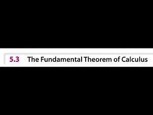 Sec 5.3 The Fundamental Theorem of Calculus