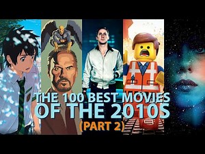 The 100 Best Movies of the 2010s | 50 to 1