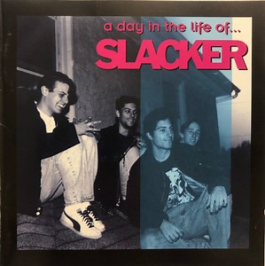 Slacker - A Day In The Life Of...