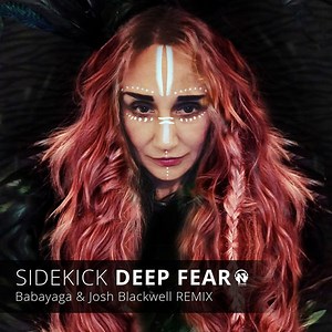 Sidekick - Deep Fear (Babayaga & Josh Blackwell Remix)