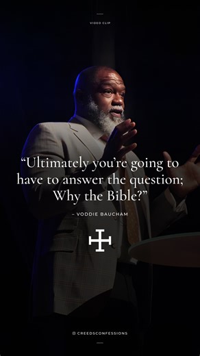 “Ultimately you’re going to have to answer the question; Why the Bible?” – Voddie Baucham Watch the full talk here “Why you can believe the Bible.” https://www.youtube.com/watch?v=G1XJ7DeR5fc #voddiebaucham #gospel #scripture #reformed #creedsconfessions #christ #salvation #christian #theologian #preacher #jesus #bible | Creeds & Confessions