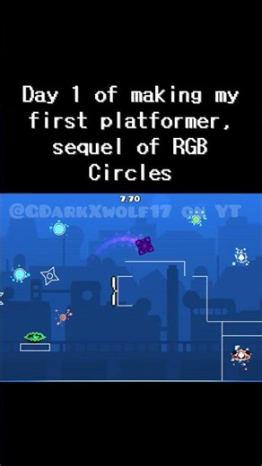 Day 1 of making my first platformer, sequel of RGB Circles =) #geometrydash #nc #gdupdate #meme #gd