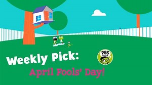 Weekly Pick: April Fools' Day Video | PBS KIDS