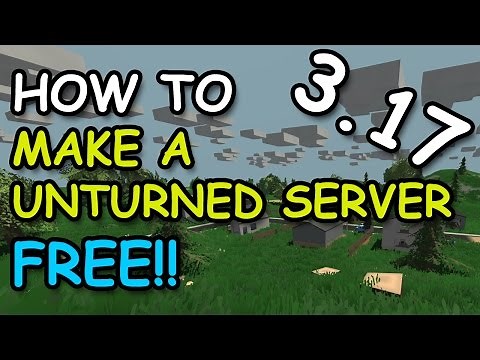 How To Make A Unturned Server With Anti-Cheat: 1.17 TUTORIAL