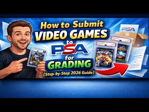 How to Submit Video Games to PSA for Grading (Step-by-Step 2026 Guide)
