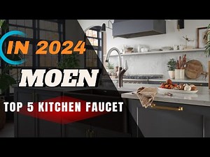 The BEST Moen Kitchen Faucets: Unveiling 2024's Top Performers |