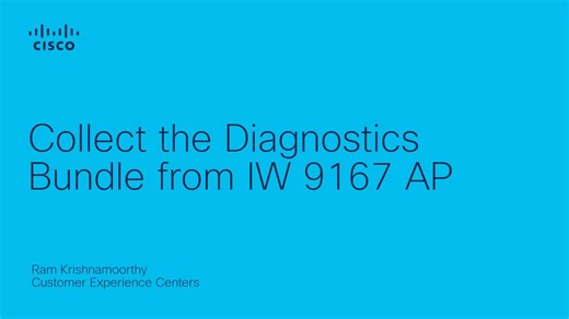 Collect the diagnostics bundle from IW 9167 on CURWB mode - Cisco Video Portal
