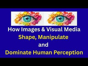 How Visual Media Controls Your Mind: The Psychology of Images & Human Perception