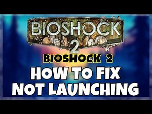 How to Fix Bioshock 2 Not Launching Windows 10 / 11 || 2023 Fix