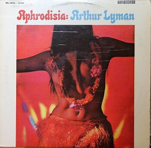 Arthur Lyman - Aphrodisia