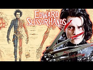 Edward Scissorhands Anatomy + Origins Explained - Does He Eventually Turns Into A Monster?