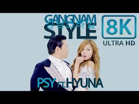 PSY ft HYUNA * Gangnam Style * 오빤 딱 내 스타일 * M⧸V * 8K UHD