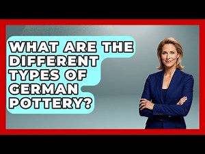 What Are The Different Types Of German Pottery? - Germany Made Simple