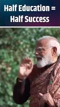 PM Modi’s Powerful Advice: Half Education Can Never Bring Full Success
