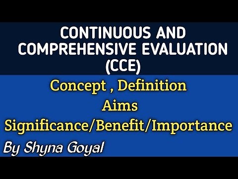 Continuous and comprehensive Evaluation|Concept meaning aims significance of CCE |Shyna Goyal