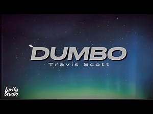 Travis Scott - DUMBO (Lyrical Video)