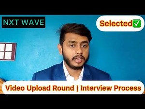 NXT WAVE FIRST ROUND || VIDEO UPLOAD || SELECTED FOR THE INTERVIEW ROUND || HINDI | ENGLISH