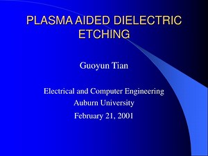 PLASMA AIDED DIELECTRIC ETCHING - SlideServe