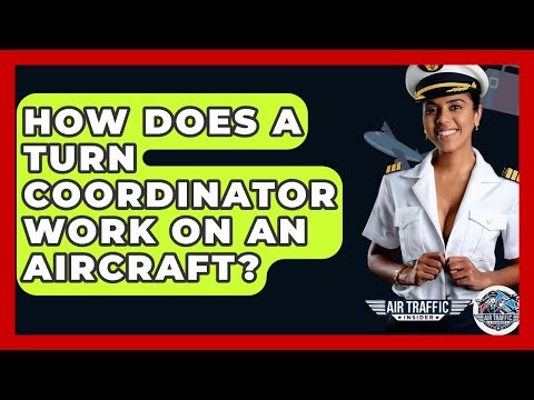 How Does A Turn Coordinator Work On An Aircraft? - Air Traffic Insider