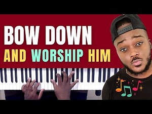 Gospel Piano Tutorials | Bow Down And Worship Him Worship Piano Tutorial
