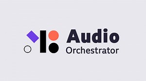 How we made the Audio Orchestrator - and how you can use it too