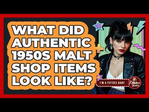 What Did Authentic 1950s Malt Shop Items Look Like?
