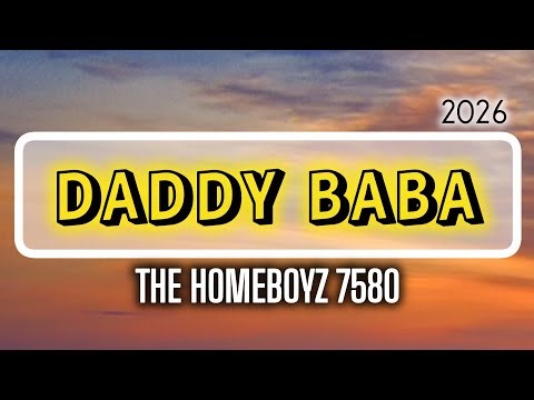 The HomeBoyz 7580 - Daddy Baba. 2026