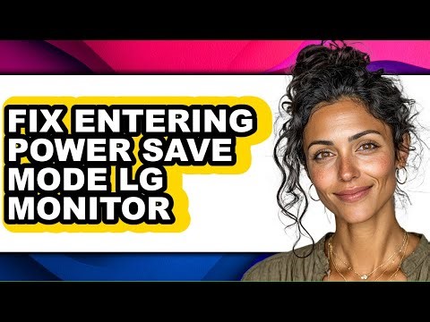 How to Fix Entering Power Save Mode Lg Monitor - Easy Guide