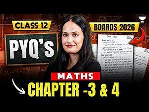 Class 12 Maths | Chapter 3 & 4 | Most Important PYQs | Boards 2026 | Shivani Ma’am