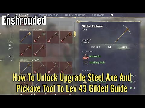 Enshrouded, How To Unlock Upgrade Steel Axe And Pickaxe Tool To Lev 43 Gilded, Gold Ore Guide