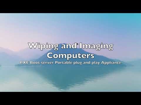 Part23-ter Wiping and Imaging computers. A PXE Boot Server Portable plug and play Appliance