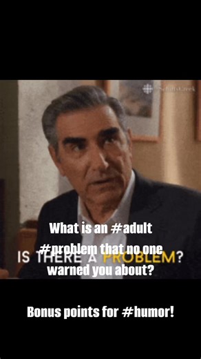 What is an #adult #problem that no one warned you about? Bonus points for #humor! #EngagementBoost #adultingishard #why #funnyanswers | Katy Griffin