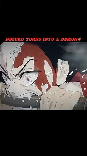 Nezuko turns into a demon👹
