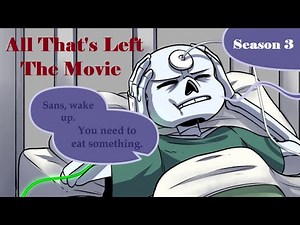 All That's Left The Movie: Season 3 - FULL【 Undertale Comic Dub 】
