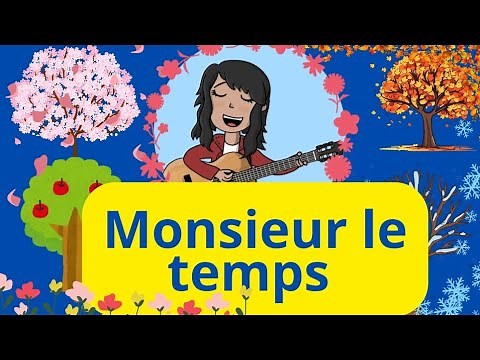 MONSIEUR LE TEMPS ! Une comptine pour apprendre les mois de l'année avec les paroles