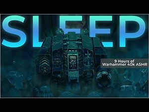 Warhammer 40k ASMR ▶ 9 Hours of Deep Lore for Sleep & Relaxation