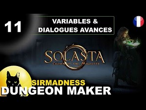[FR] - SOLASTA vs SirMadness : Dungeon Maker : TUTO 11 - Variables et Dialogues Avancés !!📐