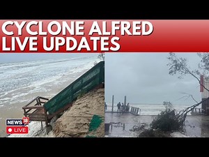 Cyclone Alfred LIVE | Cyclone Alfred Landfall | Cyclone Alfred Wreaks Havoc in Brisbane l | N18G