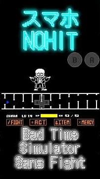【ほぼ本家】Bad Time Simulator Sans Fight NOHIT(スマホ) #undertale #アンダーテール #sans #サンズ