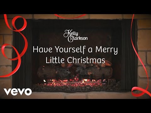 Kelly Clarkson - Have Yourself a Merry Little Christmas (Wrapped In Red - Fireplace Version)