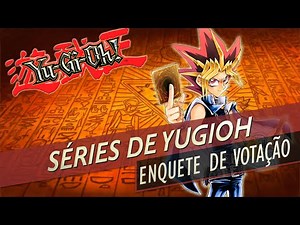 SÉRIES DE YUGIOH! - Qual Você Mais Gosta? Enquete De Votação!